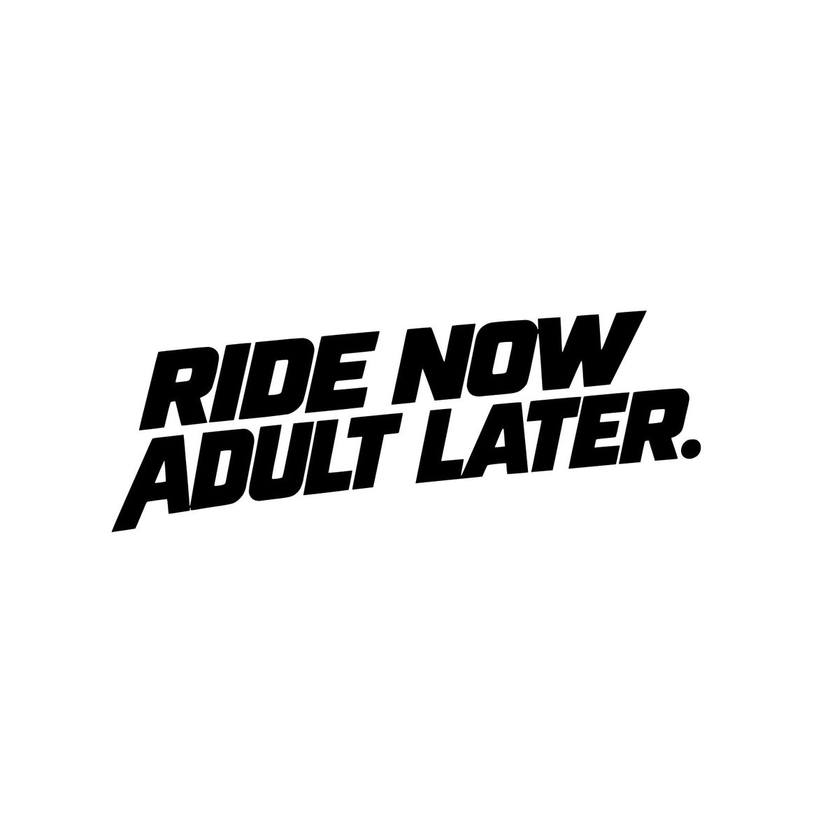 RIDE NOW, ADULT LATER. – Fear City Motorrad Sticker