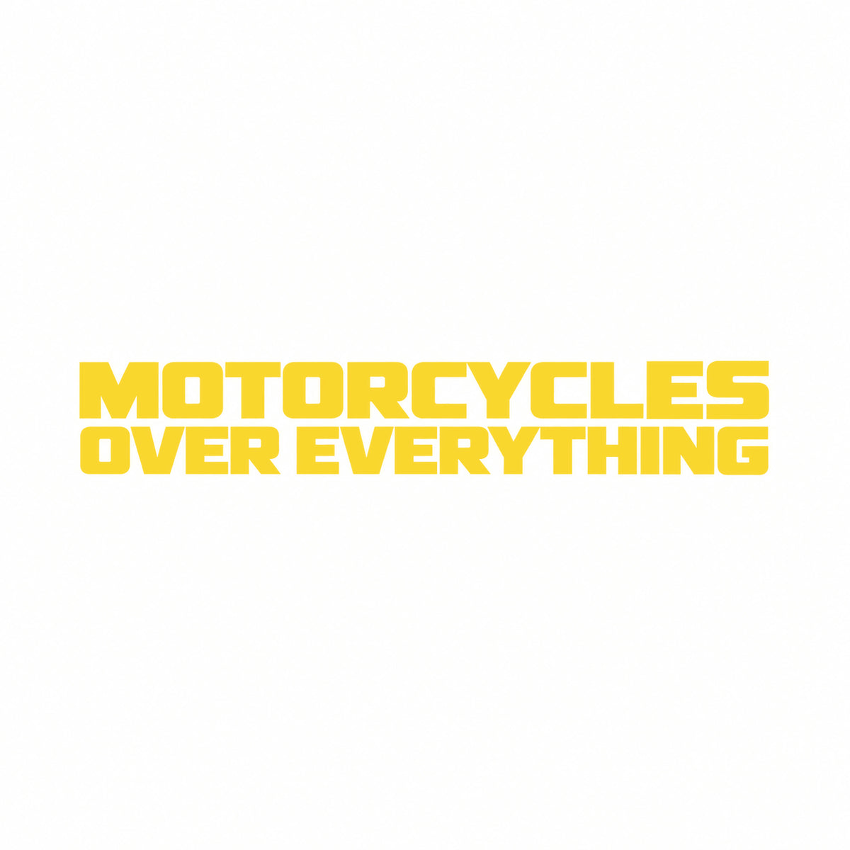 MOTORCYCLES OVER EVERYTHING Motorrad Sticker – Gelb – ohne schwarzen Rand