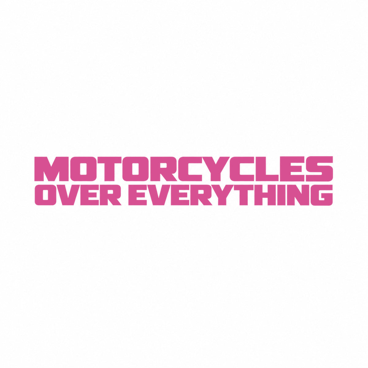 MOTORCYCLES OVER EVERYTHING Motorrad Sticker – Pink – ohne schwarzen Rand