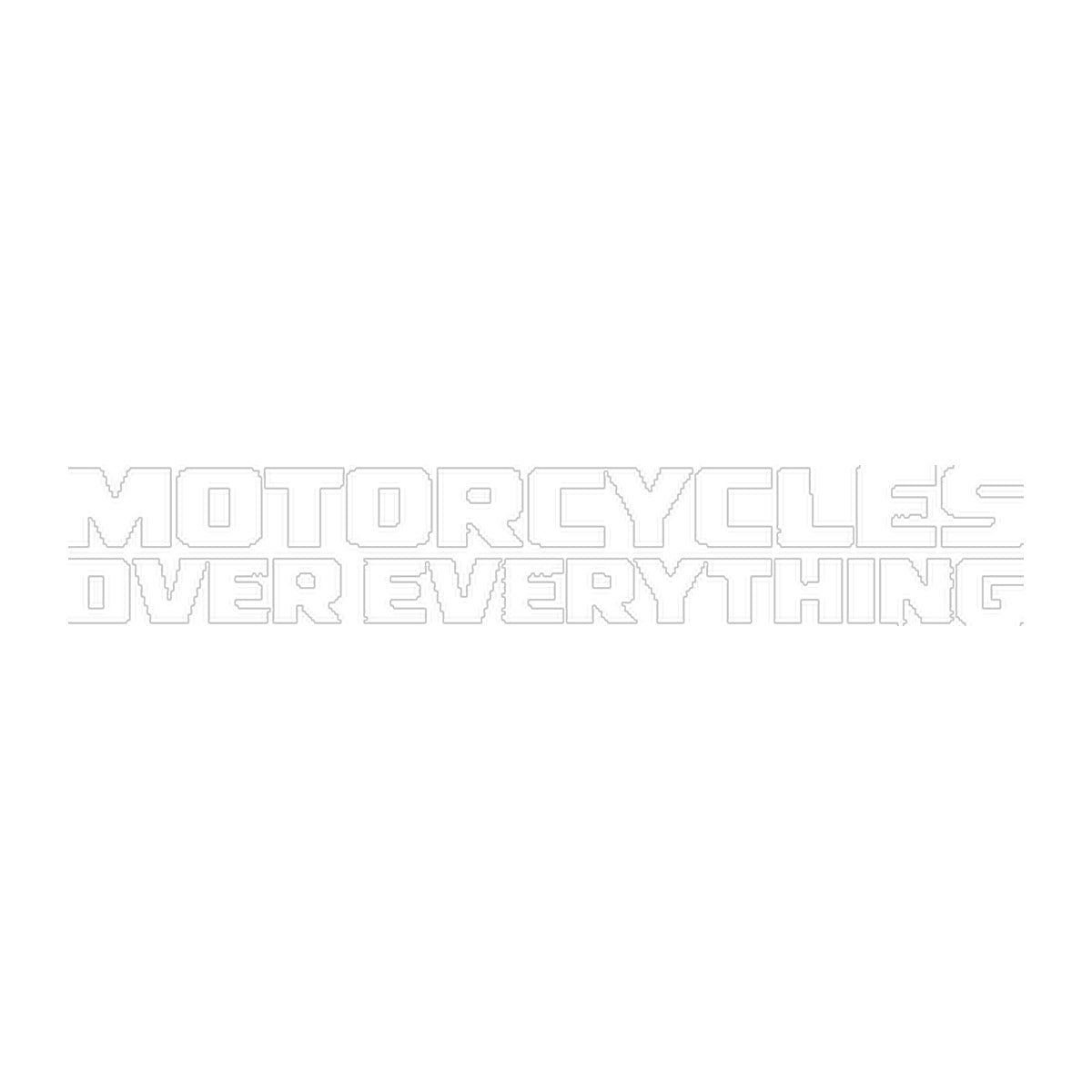 MOTORCYCLES OVER EVERYTHING Motorrad Sticker – Schwarz – 5 % kleiner | Fear City