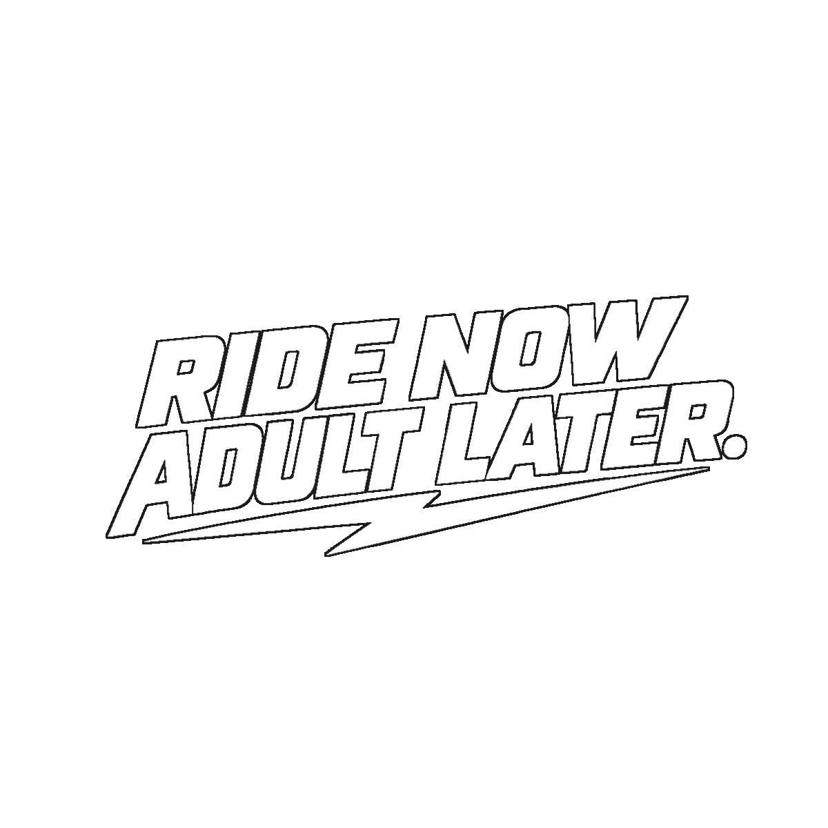 RIDE NOW, ADULT LATER. Motorrad Sticker – Weiß